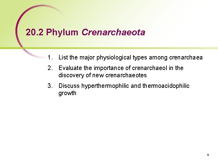 20. 2 Phylum Crenarchaeota 1. List the major physiological types among crenarchaea 2. Evaluate