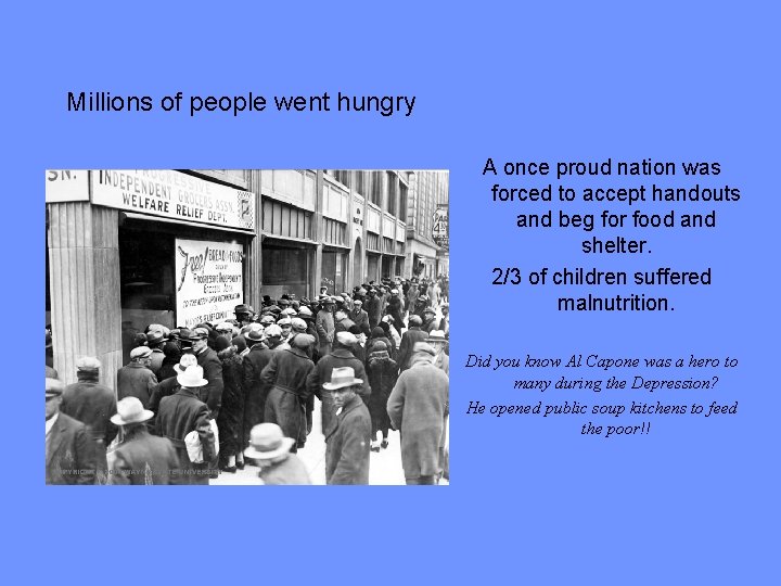 Millions of people went hungry A once proud nation was forced to accept handouts