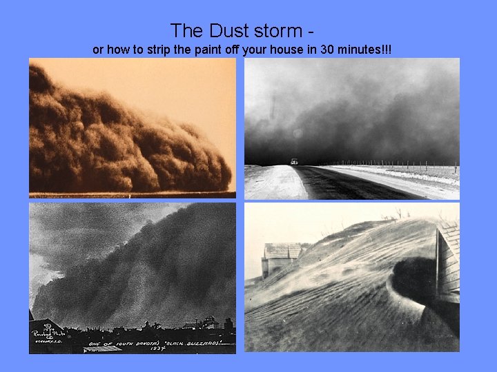 The Dust storm - or how to strip the paint off your house in
