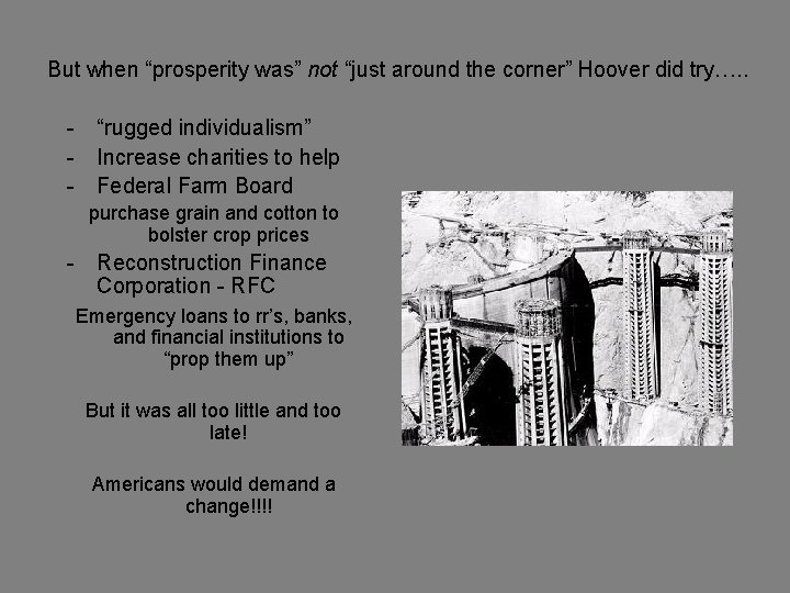 But when “prosperity was” not “just around the corner” Hoover did try…. . -