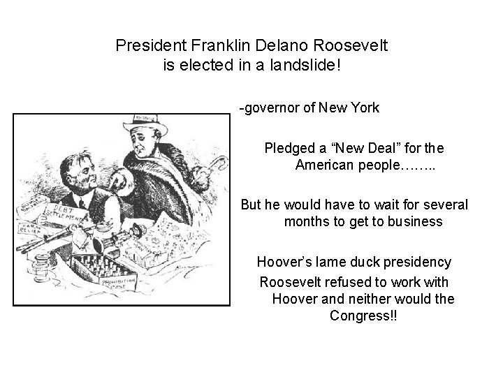 President Franklin Delano Roosevelt is elected in a landslide! -governor of New York Pledged