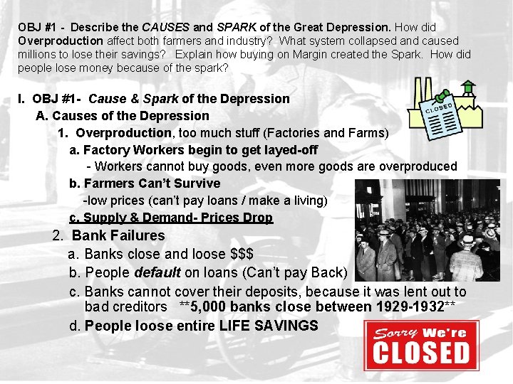 OBJ #1 - Describe the CAUSES and SPARK of the Great Depression. How did