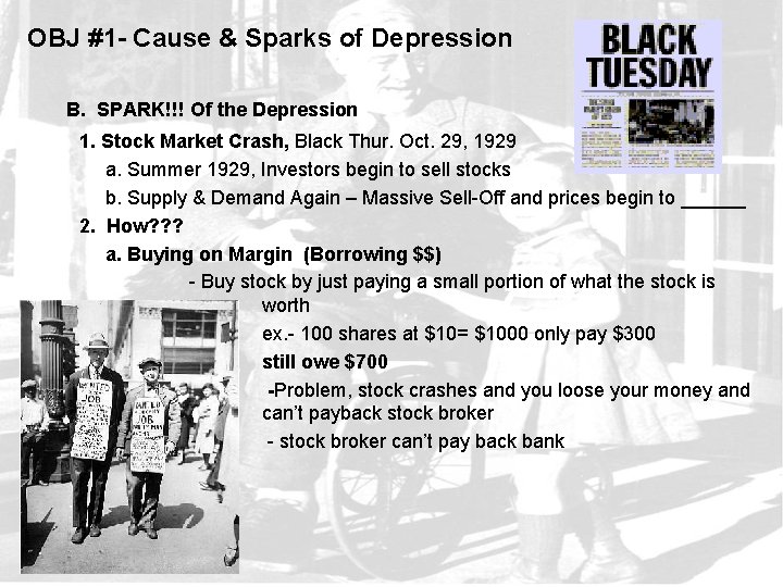 OBJ #1 - Cause & Sparks of Depression B. SPARK!!! Of the Depression 1.