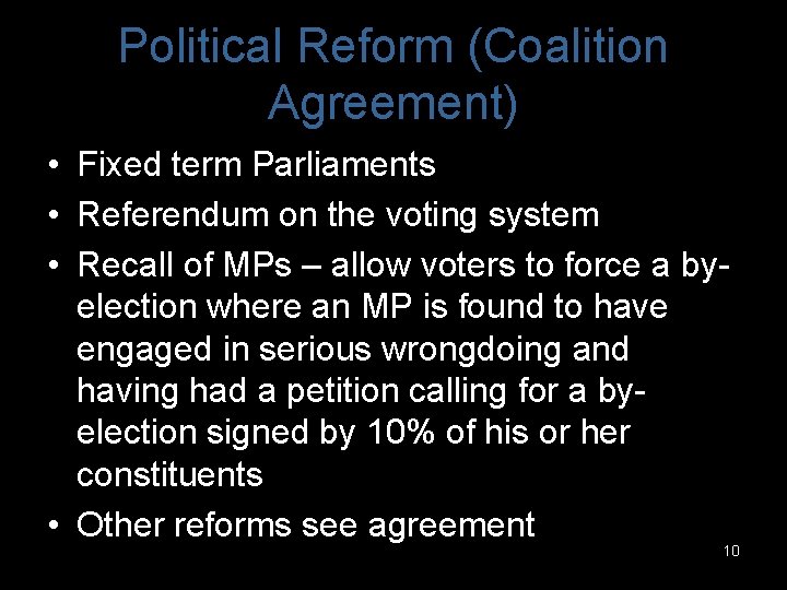 Political Reform (Coalition Agreement) • Fixed term Parliaments • Referendum on the voting system