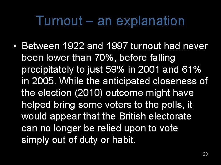 Turnout – an explanation • Between 1922 and 1997 turnout had never been lower