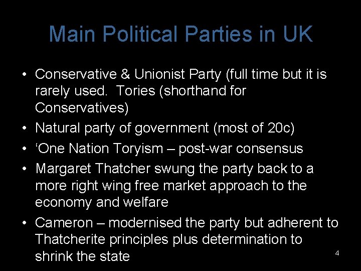 Main Political Parties in UK • Conservative & Unionist Party (full time but it