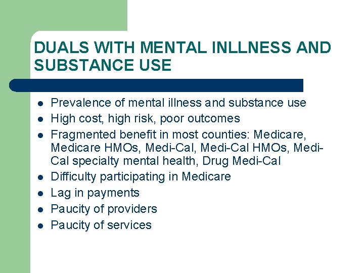 DUALS WITH MENTAL INLLNESS AND SUBSTANCE USE l l l l Prevalence of mental