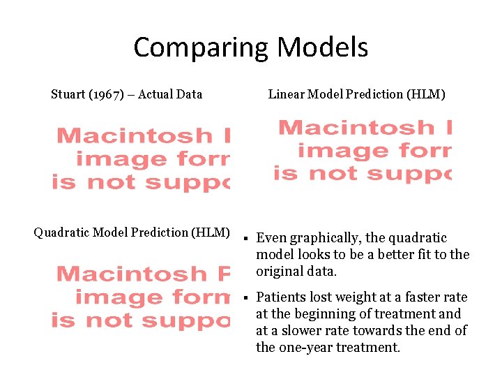 Comparing Models Stuart (1967) – Actual Data Quadratic Model Prediction (HLM) Linear Model Prediction