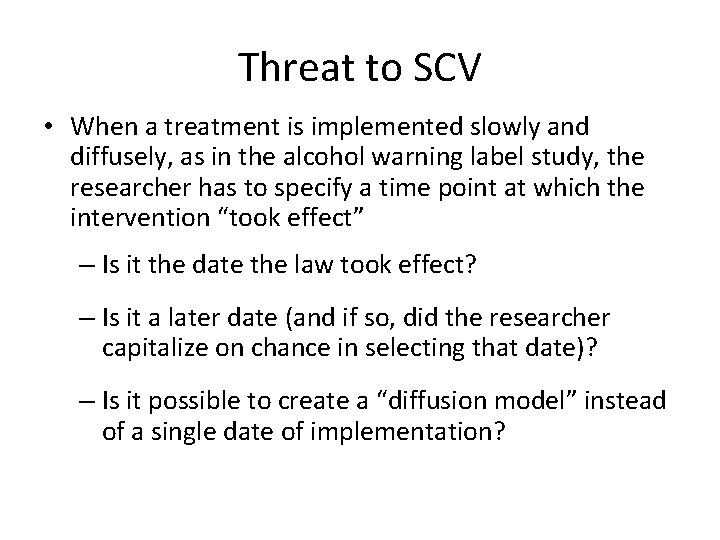 Threat to SCV • When a treatment is implemented slowly and diffusely, as in