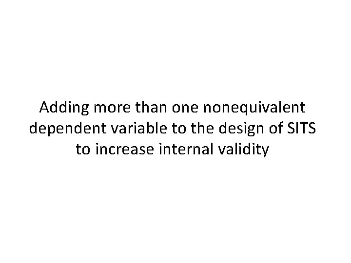 Adding more than one nonequivalent dependent variable to the design of SITS to increase