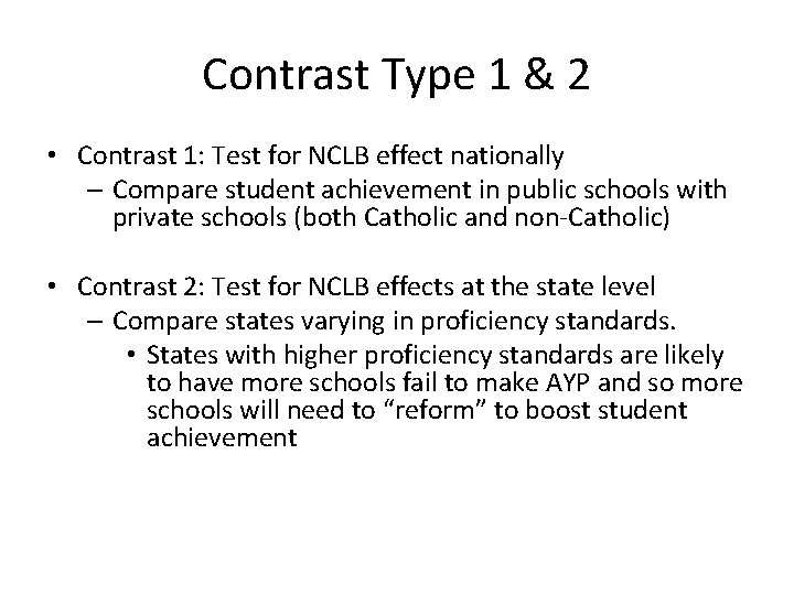 Contrast Type 1 & 2 • Contrast 1: Test for NCLB effect nationally –