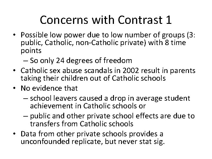 Concerns with Contrast 1 • Possible low power due to low number of groups
