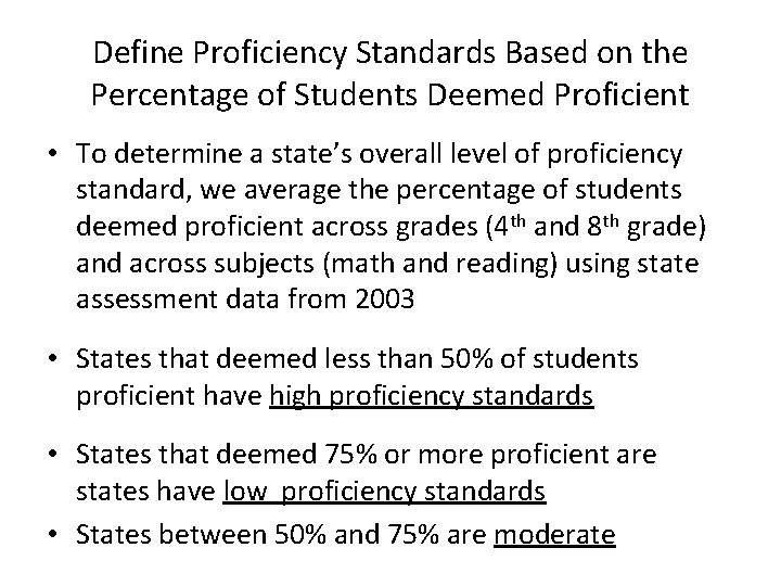 Define Proficiency Standards Based on the Percentage of Students Deemed Proficient • To determine