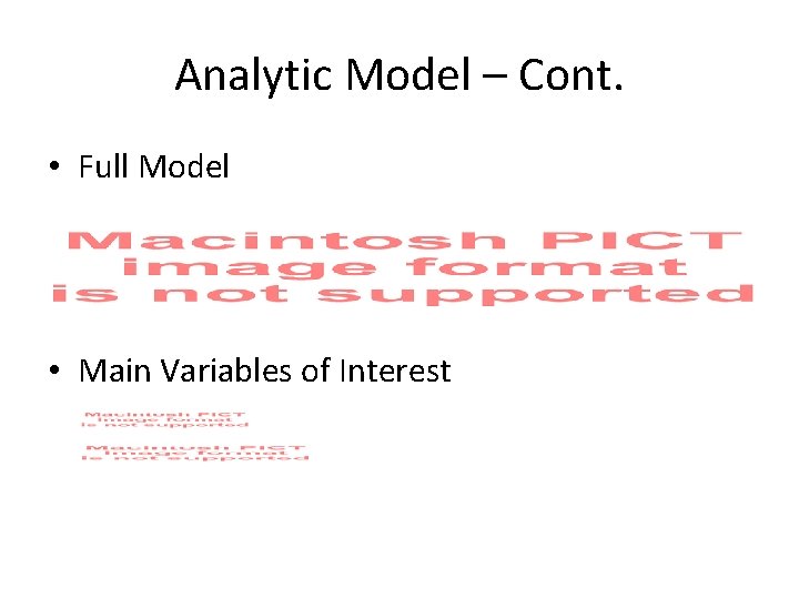 Analytic Model – Cont. • Full Model • Main Variables of Interest 