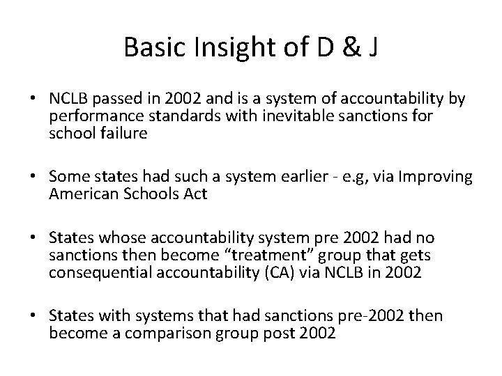 Basic Insight of D & J • NCLB passed in 2002 and is a