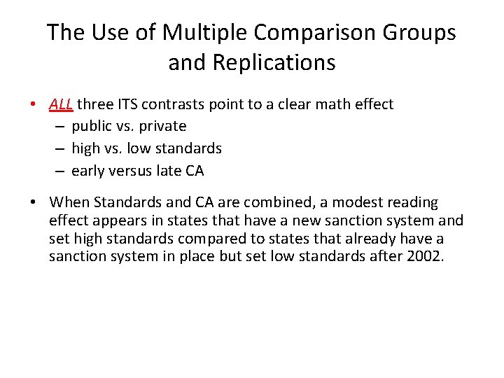 The Use of Multiple Comparison Groups and Replications • ALL three ITS contrasts point