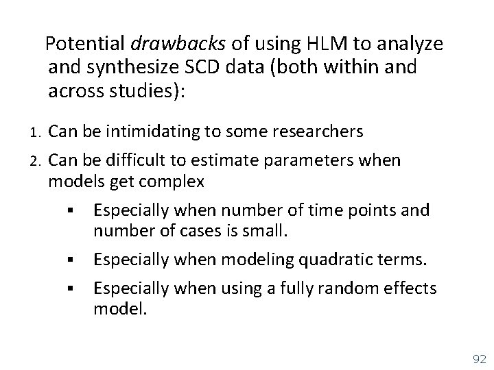 Potential drawbacks of using HLM to analyze and synthesize SCD data (both within and