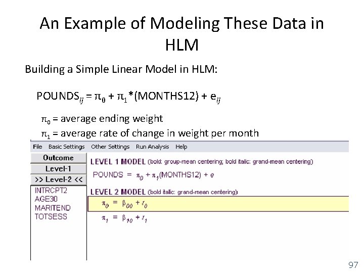 An Example of Modeling These Data in HLM Building a Simple Linear Model in