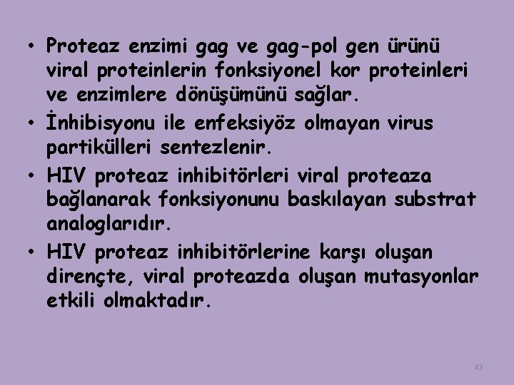  • Proteaz enzimi gag ve gag-pol gen ürünü viral proteinlerin fonksiyonel kor proteinleri
