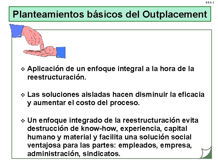 G. P. O. 2 Planteamientos básicos del Outplacement v Aplicación de un enfoque integral