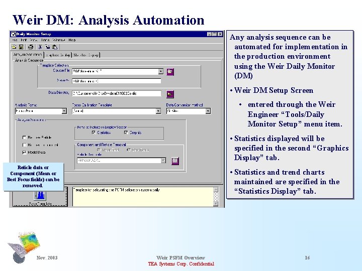 Weir DM: Analysis Automation Any analysis sequence can be automated for implementation in the