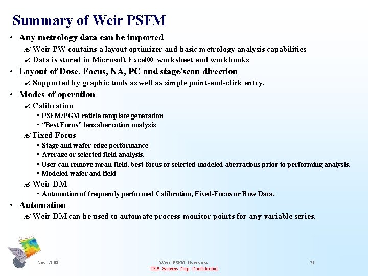 Summary of Weir PSFM • Any metrology data can be imported ? Weir PW