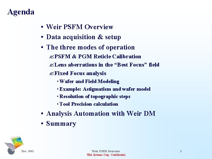 Agenda • Weir PSFM Overview • Data acquisition & setup • The three modes