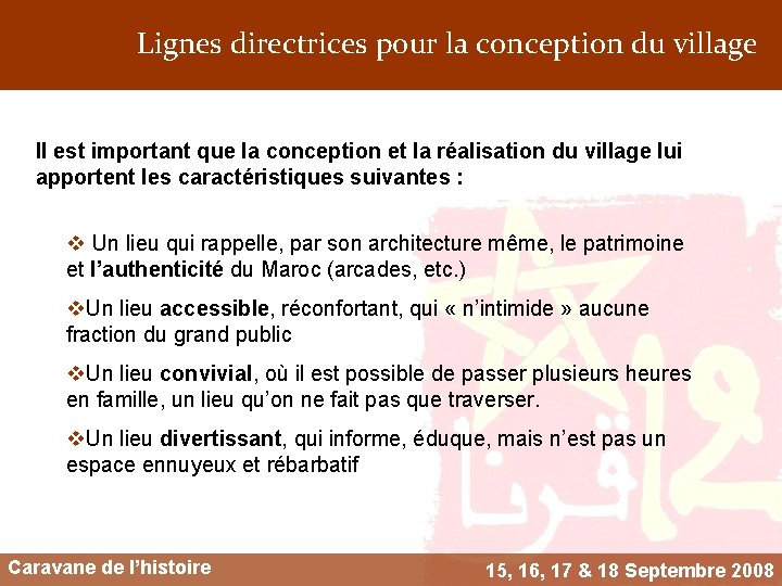 Lignes directrices pour la conception du village Il est important que la conception et