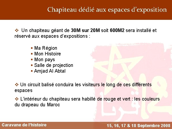 Chapiteau dédié aux espaces d’exposition v Un chapiteau géant de 30 M sur 20