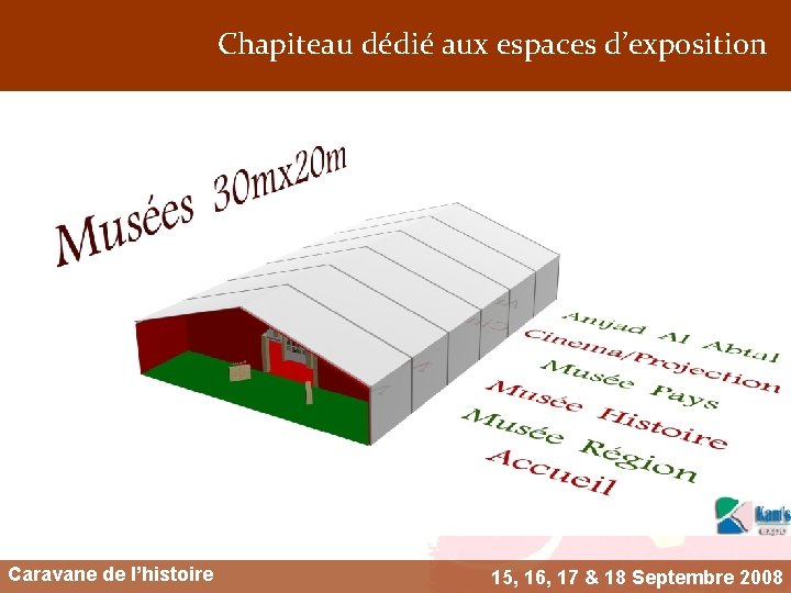 Chapiteau dédié aux espaces d’exposition Caravane de l’histoire 15, 16, 17 & 18 Septembre