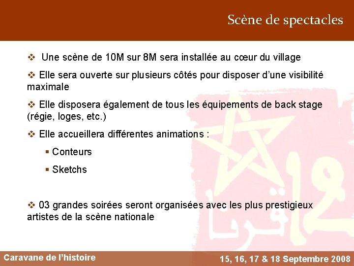 Scène de spectacles v Une scène de 10 M sur 8 M sera installée