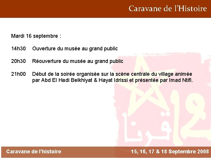 Caravane de l’Histoire Mardi 16 septembre : 14 h 30 Ouverture du musée au