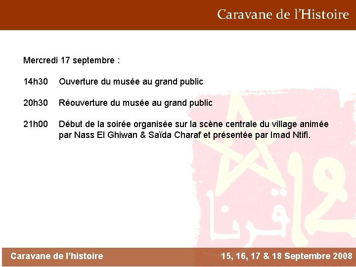 Caravane de l’Histoire Mercredi 17 septembre : 14 h 30 Ouverture du musée au