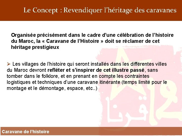 Le Concept : Revendiquer l’héritage des caravanes Organisée précisément dans le cadre d’une célébration