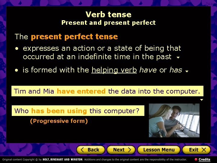 Verb tense Present and present perfect The present perfect tense • expresses an action