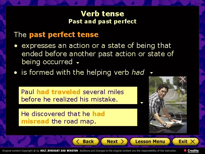 Verb tense Past and past perfect The past perfect tense • expresses an action