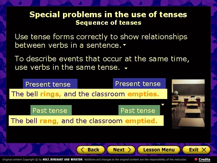 Special problems in the use of tenses Sequence of tenses Use tense forms correctly