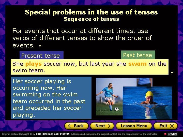 Special problems in the use of tenses Sequence of tenses For events that occur