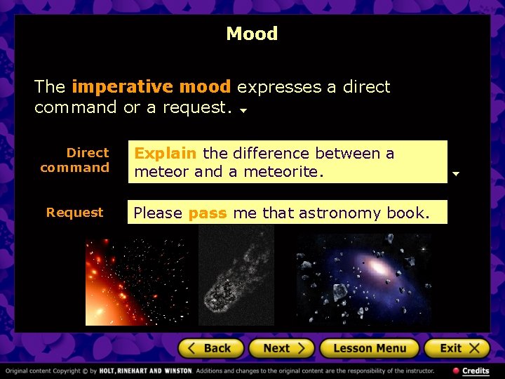 Mood The imperative mood expresses a direct command or a request. Direct command Request