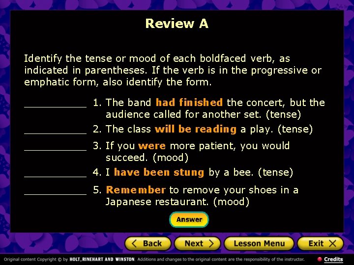 Review A Identify the tense or mood of each boldfaced verb, as indicated in