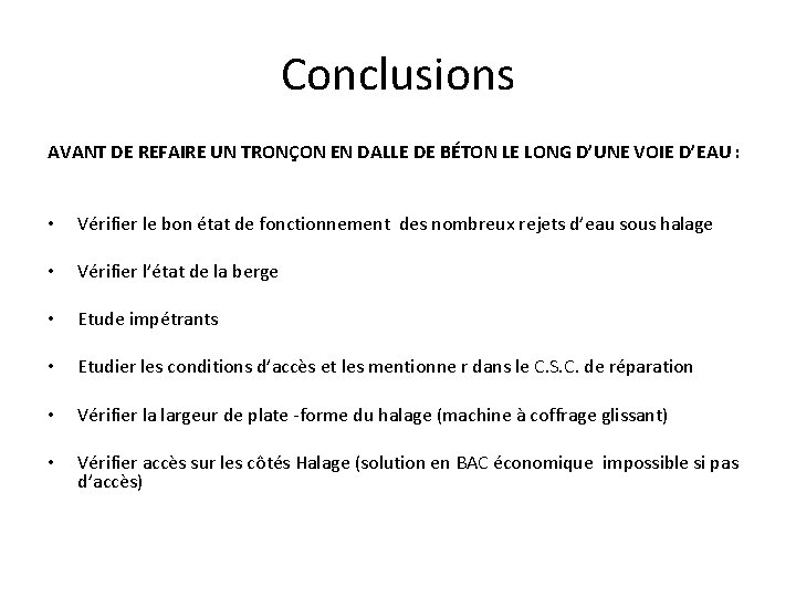 Conclusions AVANT DE REFAIRE UN TRONÇON EN DALLE DE BÉTON LE LONG D’UNE VOIE