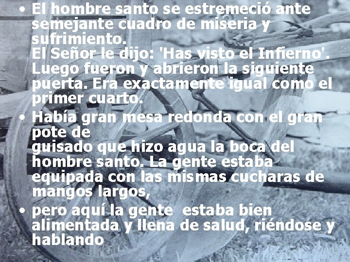  • El hombre santo se estremeció ante semejante cuadro de miseria y sufrimiento.