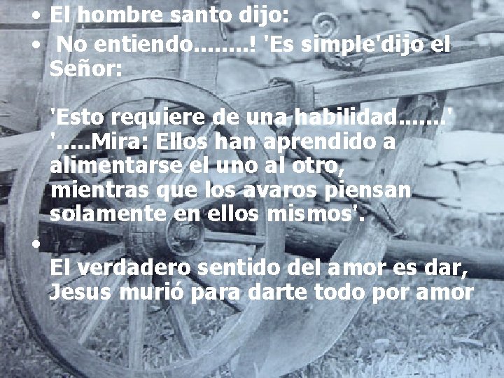  • El hombre santo dijo: • No entiendo. . . . ! 'Es