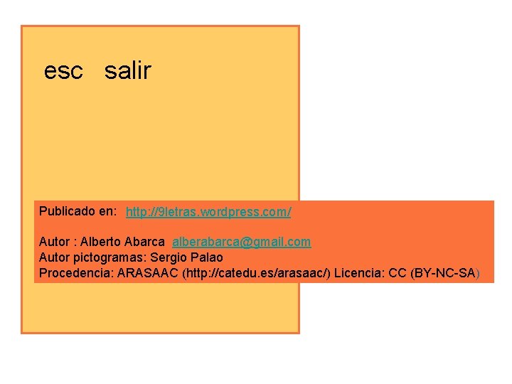 esc salir Publicado en: http: //9 letras. wordpress. com/ Autor : Alberto Abarca alberabarca@gmail.