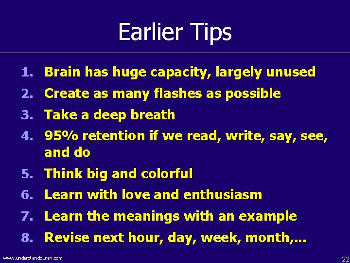 Earlier Tips 1. Brain has huge capacity, largely unused 2. Create as many flashes