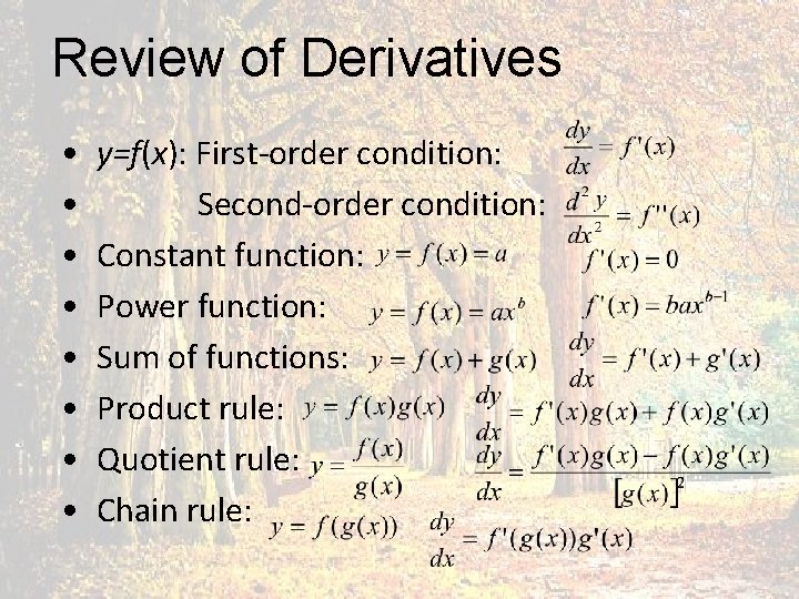 Review of Derivatives • • y=f(x): First-order condition: Second-order condition: Constant function: Power function: