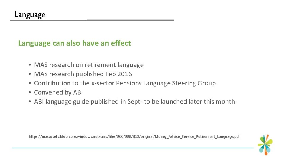 Language can also have an effect • • • MAS research on retirement language