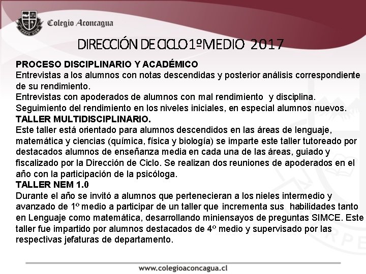 DIRECCIÓN DE CICLO 1ºMEDIO 2017 PROCESO DISCIPLINARIO Y ACADÉMICO Entrevistas a los alumnos con