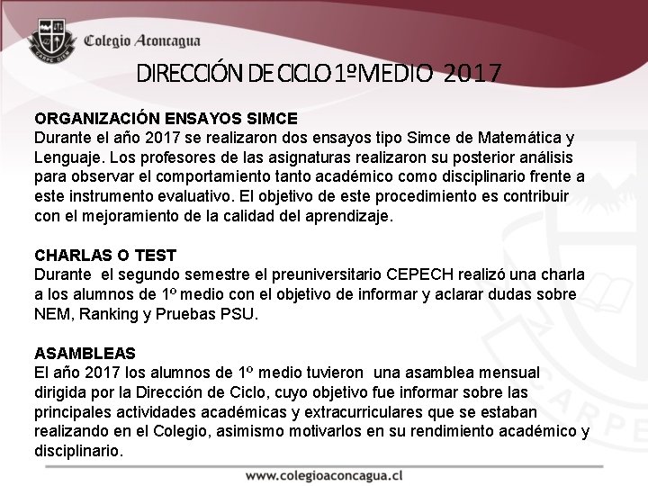 DIRECCIÓN DE CICLO 1ºMEDIO 2017 ORGANIZACIÓN ENSAYOS SIMCE Durante el año 2017 se realizaron