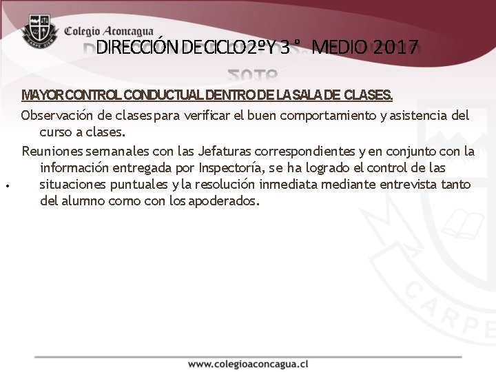 DIRECCIÓN DE CICLO 2ºY 3 ° MEDIO 2017 . MAYORCONTROL CONDUCTUAL DENTRO DE LASALADE